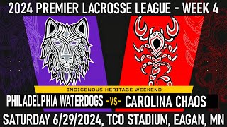 2024 PLL Week 4 Philadelphia Waterdogs vs Carolina Chaos Full Game 62924 Premier Lacrosse League [upl. by Domenic677]