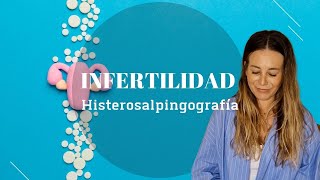 Infertilidad  Histerosalpingografía  ¿Duele [upl. by Eerazed]