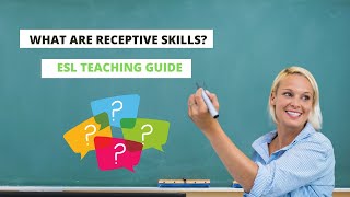 What are Receptive Skills  ESL Teaching Guide  ITTT  TEFL Blog [upl. by Afatsum]