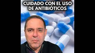 🧏🏻‍♀️ CUIDADO CON EL USO DE ANTIBIÓTICOS 💊 [upl. by Eicyal465]