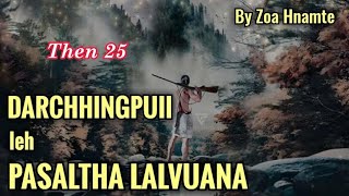 PASALTHA LALVUANA Then 25 Zoa Hnamte [upl. by Sou]