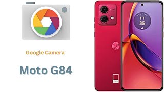 Best Google Camera For Moto G84  Gcam Port  Gcam APK [upl. by Evey]