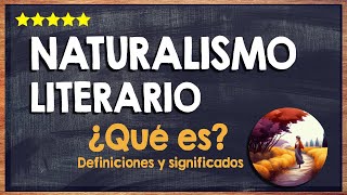 🙏 ¿Qué es el naturalismo literario  Aprende las características del naturalismo 🙏 [upl. by Lemmor317]