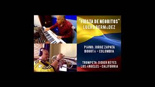 FIESTA DE NEGRITOS Lucho Bermúdez  🎺 DIDIER REYES  🎹 JORGE ZAPATA [upl. by Eillim]