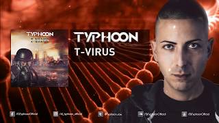 Typhoon  T Virus [upl. by Atteuqal]