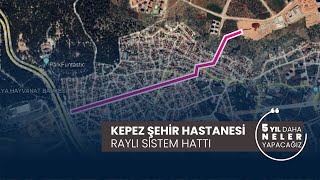 Kepez Şehir Hastanesi Raylı Sistem Hattı [upl. by Nimsay]