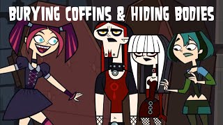 Burying Coffins amp Hiding Bodies Ft Total Drama Goths [upl. by Bambi]