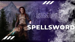 Skyrim Builds The Simple Spellsword [upl. by Aikim]