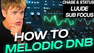 HOW TO MELODIC DNB Sub Focus Chase amp Status Luude [upl. by Sorel]