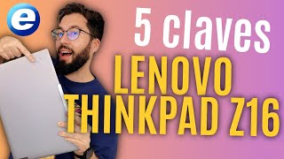 5 CLAVES DEL PORTÁTIL PROFESIONAL LENOVO THINKPAD Z16 GEN 1 [upl. by Adelpho770]