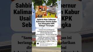 Gubernur Kalimantan Selatan kabur usai ditetapkan Kpk sebagai tersangk4 prabowo [upl. by Larena493]