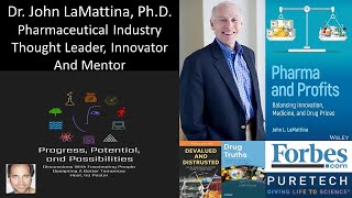 Dr John LaMattina PhD  Pharmaceutical Industry Thought Leader Innovator And Mentor [upl. by Akyre32]