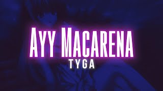 TYGA  Ayy Macarena  Lyric Video  Mix [upl. by Stodder]