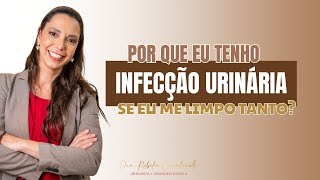 SOU LIMPINHA MAS VIVO COM INFECÇÃO URINÁRIA [upl. by Akinak]