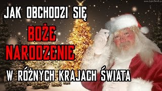 JAK OBCHODZONE SĄ ŚWĘTA BOŻEGO NARODZENIA W RÓŻNYCH KRAJACH ŚWIATA  10 KRAJÓW [upl. by Ostraw8]