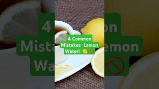 4 Common Mistakes with Lemon Water 🍋LemonWater WellnessTips NaturalRemedies Hydration lemontip [upl. by Acinonrev]