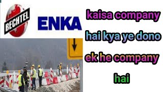 enka company kaisa hai  Bechtel company kaisa hai  Bechtel aur enka ek he company hai [upl. by Nayrbo]