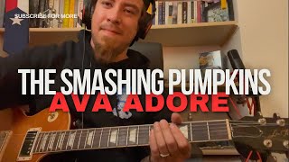 Ava Adore  Smashing Pumpkins Guitar CoverAudition [upl. by Haron]