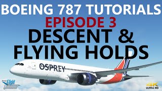 MSFS  Boeing 787 Tutorial  Episode 3 Descent Holds and Vectors 4K [upl. by Balac]