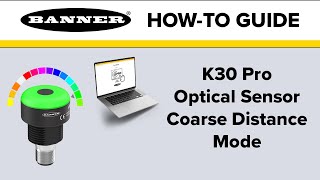 Banner K30 Pro Optical Coarse Distance Mode [upl. by Imij]