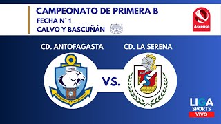 DEPORTES ANTOFAGASTA vs DEP LA SERENA  1ERA FECHA pRIMERA B 2024 EN VIVO [upl. by Meece]