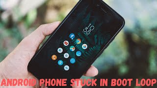 How to Fix Android Phone Stuck on Boot Loop  Get Out Of Restarting Logo Loop and Turn On [upl. by Helmut]