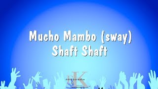 Mucho Mambo Sway  Shaft Shaft Karaoke Version [upl. by Gilges]