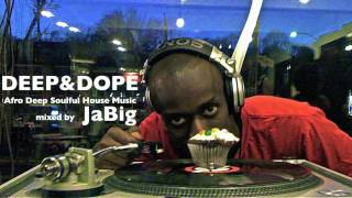 Afro Deep Soulful House Music Lounge Playlist DEEP amp DOPE DJ Mix by JaBig 38 [upl. by Thorrlow522]