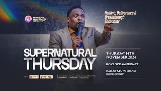 HEALING DELIVERANCE amp BREAKTHROUGH ENCOUNTERS  SUPERNATURAL THURSDAY  14  11  2024 [upl. by Phylis]