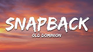 Old Dominion  Snapback Lyrics [upl. by Bodi]