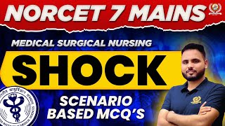 NORCET 7 Mains  Scenario Based MCQ Of Medical Surgical Nursing  Shock  Nursing Experts [upl. by Naimed]