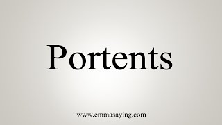 How To Say Portents [upl. by Prichard375]