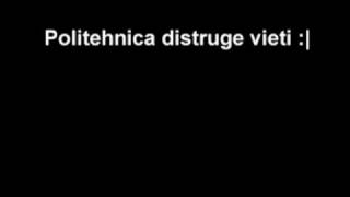 Imnul Politehnicii si al organizatiei quotNU DA LA POLIquot [upl. by Ashelman371]