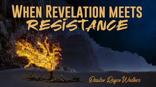 When Revelation Meets Resistance  Pastor Royce Walker FPCCV Desert Hot Springs CA [upl. by Bibi]