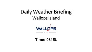 Daily Wallops Island Operations Weather Briefing November 15th 2024 [upl. by Trebreh]