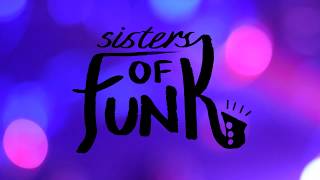 Sisters of Funk  I Am A Woman [upl. by Kirven513]