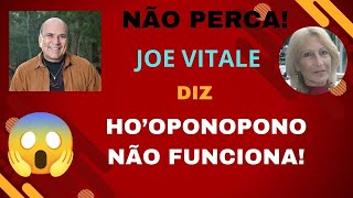 JOE VITALE DIZ PORQUE HOOPONOPONO NÃO FUNCIONA hooponopono leidaatracao limitezero [upl. by Marron]