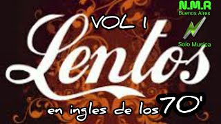 LENTOS EN INGLES DE LOS 70 VOL 1 ENGANCHADOS 2020 MUSICA NMR BUENOS AIRES [upl. by Epp]