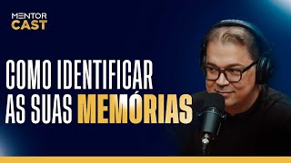 Como identificar as suas memórias l Mentor Cast 172 com CleitonPinheirooficial [upl. by Ahmad]