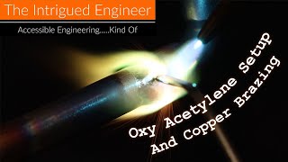 Oxy Acetylene Setup and Copper Brazing [upl. by Winston877]