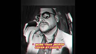 quot MORE THAN WORDS quot Cover by Charly [upl. by Irafat]