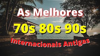 Músicas Internacionais Antigas Anos 70 80 e 90  AS MELHORES 4 [upl. by Notaes246]