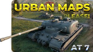 World of Tanks  AT 7  Urban maps PLEASE В 7 Городские карты ПОЖАЛУЙСТА [upl. by Nadler]