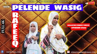 Rafeeq Pelende Wasig  Balochi Funny Video  Episode 166  2021 basitaskani [upl. by Poirer]