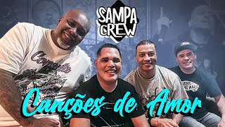 SAMPA CREW  ESPECIAL CANÇÕES DE AMOR [upl. by Ahsyen879]