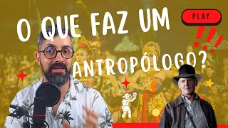 O que faz um antropólogo Antropologia e tradição antropológica [upl. by Inig]