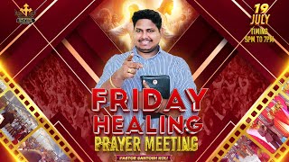 FRIDAY HEALING PRAYER MEETING OF 19072024 PRESENTED BY PASTOR SANTOSH KOLI MINISTRIES [upl. by Gnat5]