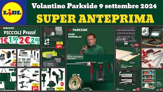 volantino Lidl Parkside Fai Da Te 9 settembre 2024 ✅ Offerte parkside performance 🔥 lidl parkside [upl. by Ssenav806]