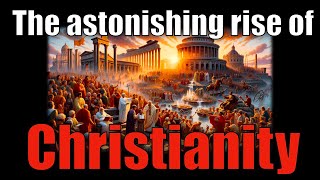 【Ancient Rome】The astonishing rise of Christianity and its pivotal moments [upl. by Leynwad]