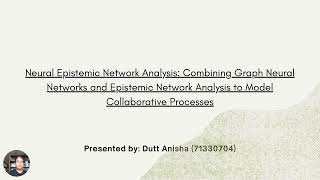 Neural Epistemic Network AnalysisLearning Analytics Dutt Anisha  71330704 [upl. by Eiryk]